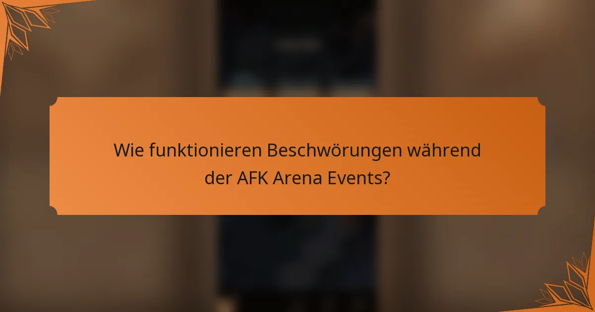 Wie funktionieren Beschwörungen während der AFK Arena Events?
